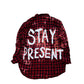 “Stay Present”